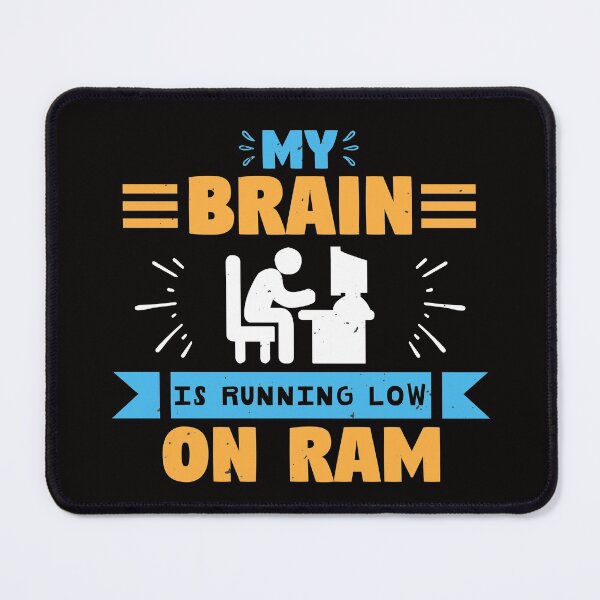 Item preview, My Brain Is Running Low On Ram designed and sold by verdecuddly.