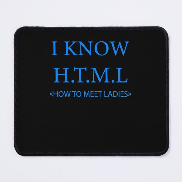 Item preview, I Know HTML (How To Meet Ladies) designed and sold by midodesign20.