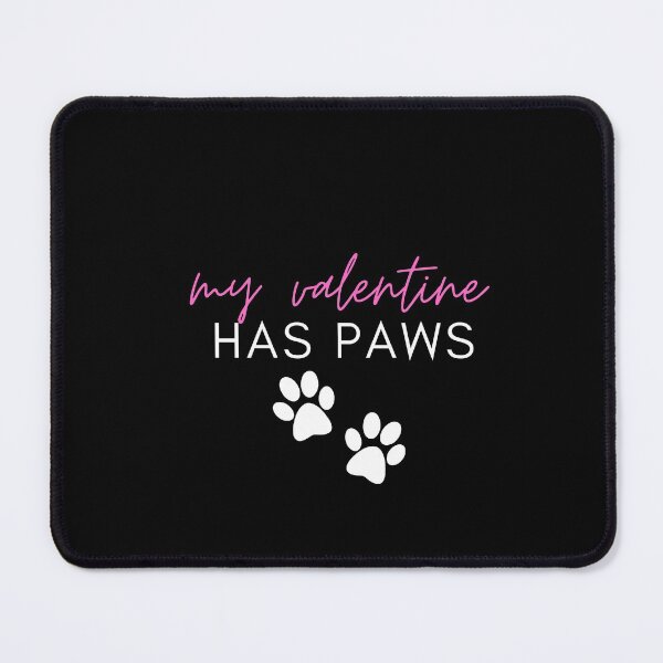 Item preview, my valentine has paws funny Valentines day gift for girlfriend, women, wife, dogs lover designed and sold by Mehdi Art.