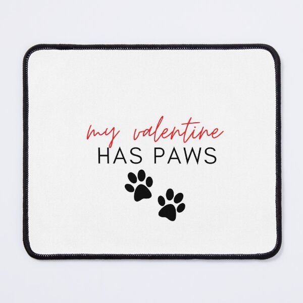 Item preview, my valentine has paws funny Valentines day gift for girlfriend, women, wife, dogs lover designed and sold by Mehdi Art.