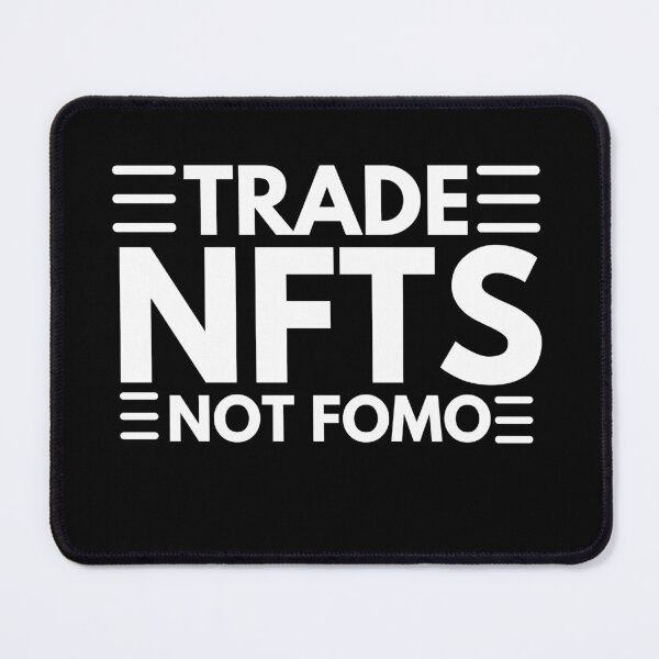 Item preview, Funny NFT Quote - Trade NFTs Not FOMO designed and sold by nft-millionaire.