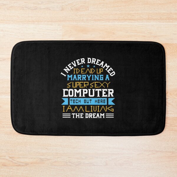 Item preview, I Never Dreamed I'D End Up Marrying A Super Sexy Computer designed and sold by verdecuddly.