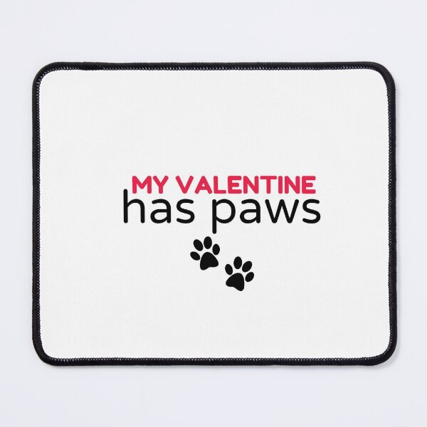 Item preview, Copy of my valentine has paws funny Valentines day gift for girlfriend, women, wife, dogs lover designed and sold by Mehdi Art.