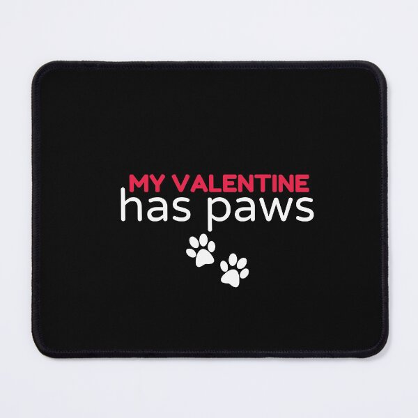 Item preview, my valentine has paws funny Valentines day gift for girlfriend, women, wife, dogs lover designed and sold by Mehdi Art.