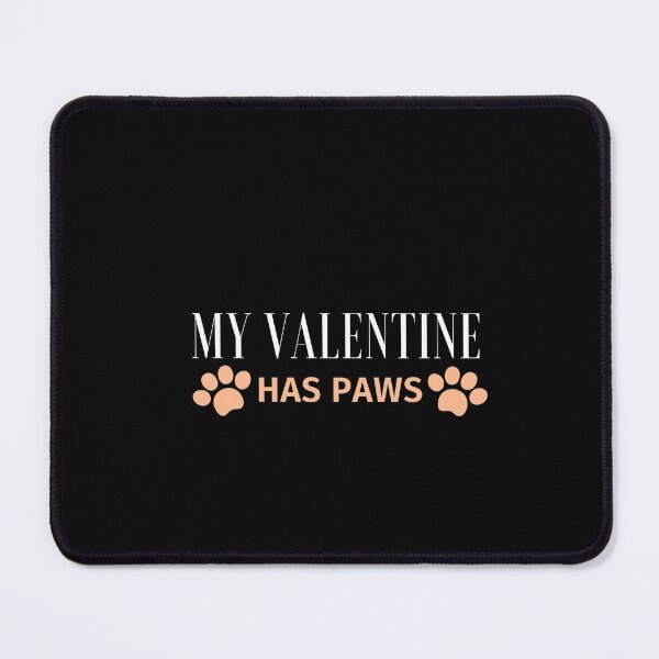 Item preview, my valentine has paws funny Valentines day gift for girlfriend, women, wife, dogs lover designed and sold by Mehdi Art.
