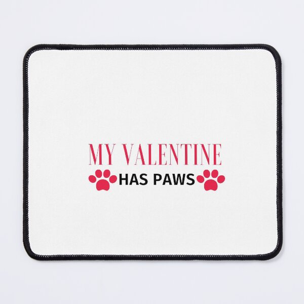 Item preview, my valentine has paws funny Valentines day gift for girlfriend, women, wife, dogs lover designed and sold by Mehdi Art.
