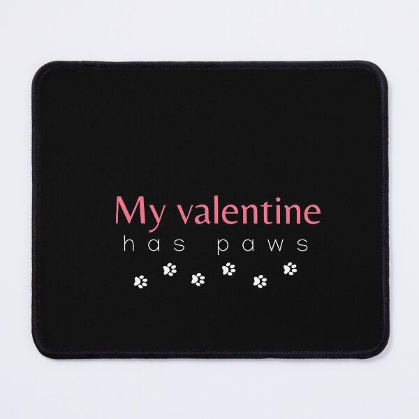 Item preview, my valentine has paws funny Valentines day gift for girlfriend, women, wife, dogs lover designed and sold by Mehdi Art.