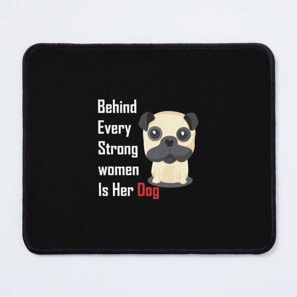 Item preview, Behind Every Strong Women Is Her Dog designed and sold by veerudesigns.