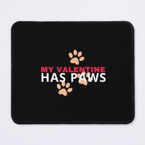 Item preview, my valentine has paws funny Valentines day gift for girlfriend, women, wife, dogs lover designed and sold by Mehdi Art.
