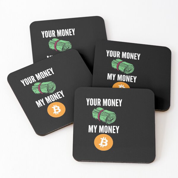 Item preview, Your Money, My Money Cryptocurrency - Funny Decentralized Finance  designed and sold by nft-millionaire.