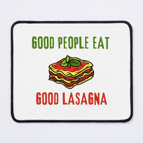 Item preview, GOOD PEOPLE EAT GOOD LASAGNA designed and sold by Innovational.