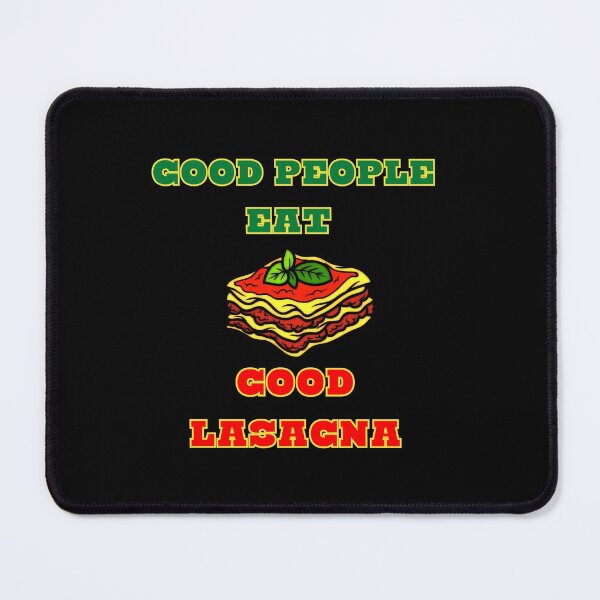 Item preview, GOOD PEOPLE EAT GOOD LASAGNA designed and sold by Innovational.