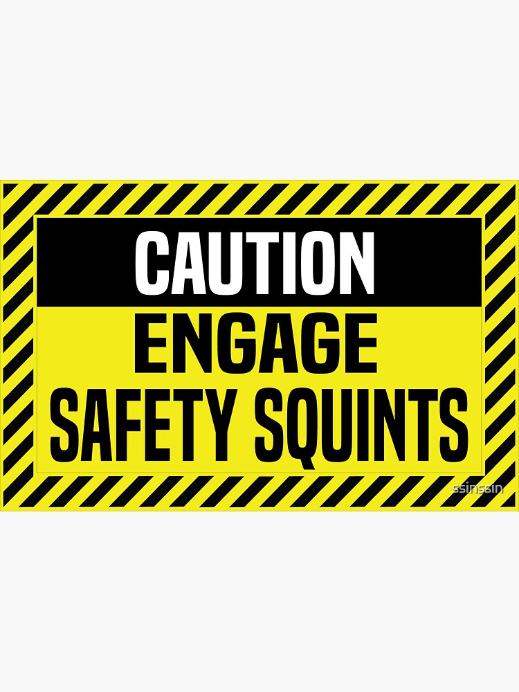 "Safety Squints funny warning sign" Sticker for Sale by ssinssin