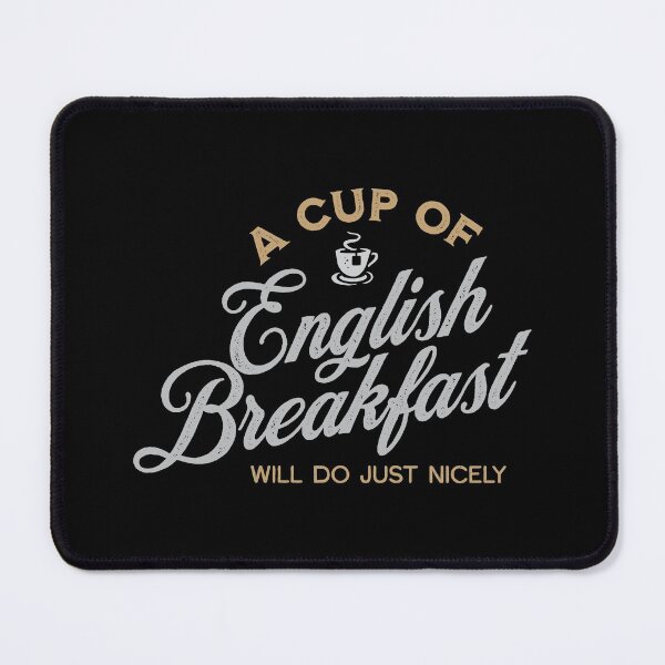 Item preview, A Cup of English Breakfast Will Do Just Nicely designed and sold by VicEllisArt.