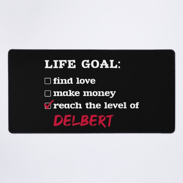 Item preview, Life goal - Delbert designed and sold by 2Girls1Shirt.