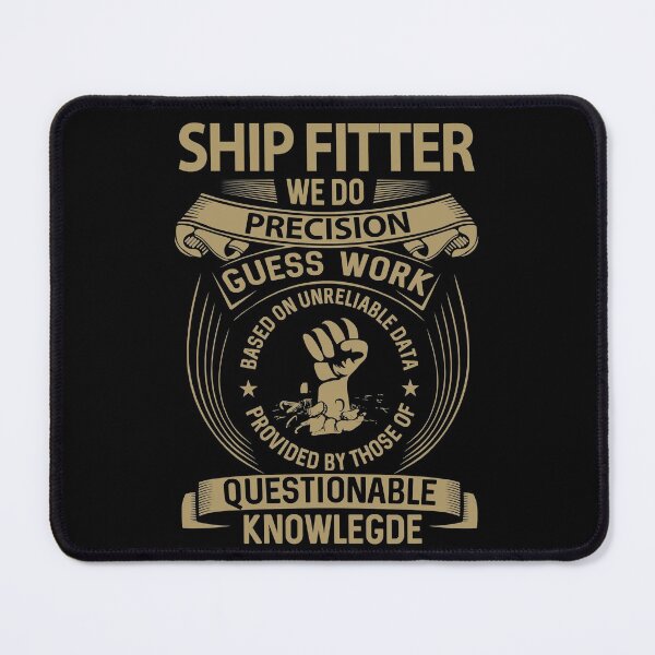 Item preview, Ship Fitter T Shirt - We Do Precision Job Gift Item Tee designed and sold by natalinedk.