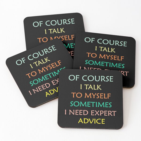 Item preview, Of Course I Talk To Myself Sometimes I Need Expert Advice Funny Expert Advisors designed and sold by Wadia Hamda.