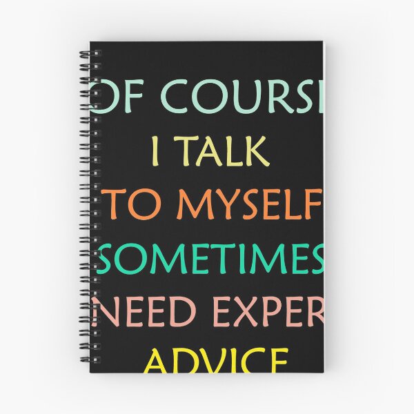 Item preview, Of Course I Talk To Myself Sometimes I Need Expert Advice Funny Expert Advisors designed and sold by Wadia Hamda.