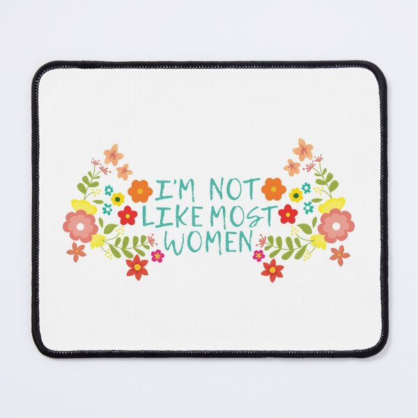 Item preview, I'm Not Like Most Women designed and sold by Whimsical Wenli.