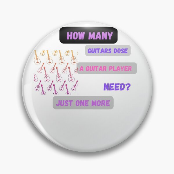 Item preview, How many guitars dose a guitar player need just one more designed and sold by beautifulworld9.