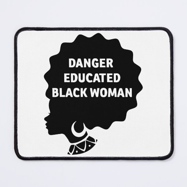 Item preview, danger educated black woman designed and sold by Mounir Ameur Ali.