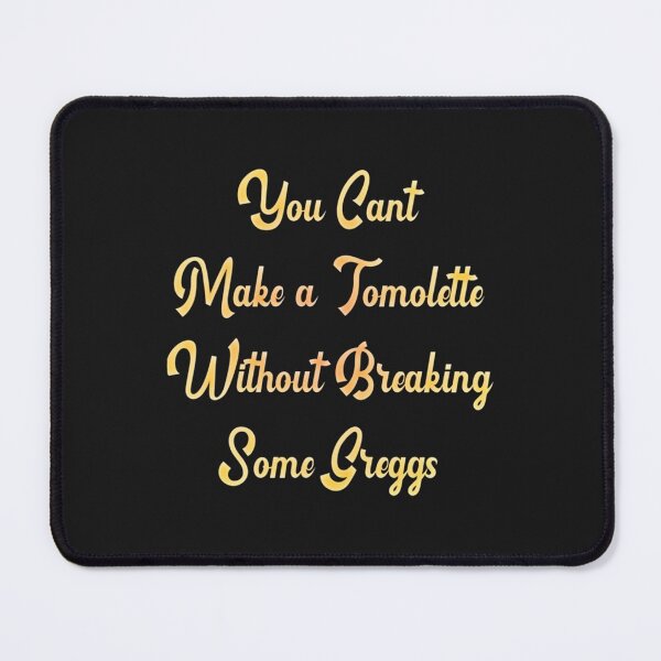 Item preview, You can't make a tomlette without breaking some greggs 2022 designed and sold by TVTeesStore.