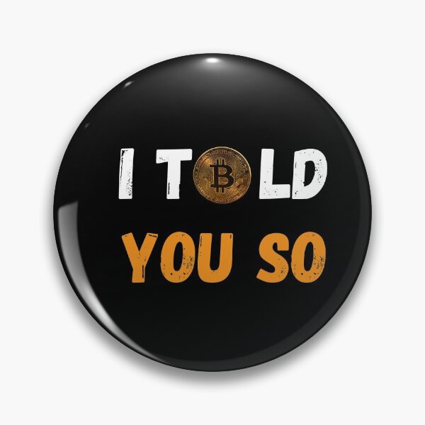 Item preview, BITCOIN I TOLD YOU SO BITCOIN crypto quotes, Bitcoin Los angeles  designed and sold by anwar5.