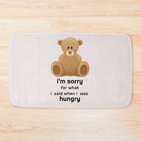 Item preview, I'm sorry for what i said when i was hungry designed and sold by MGHdesign.