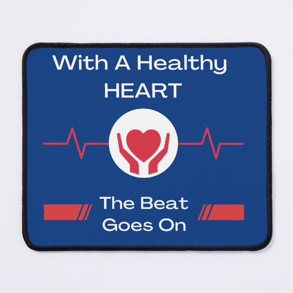Item preview, With A Healthy Heart, The Beat Goes On. Heart Health designed and sold by EnrichGraphics.