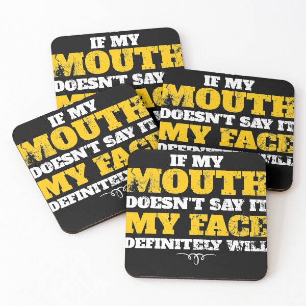 Item preview, If my mouth doesn't say it my face defiantly will designed and sold by adenicholls.