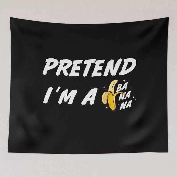 Item preview, Pretend I'm a banana Funny banana designed and sold by CallDesign.
