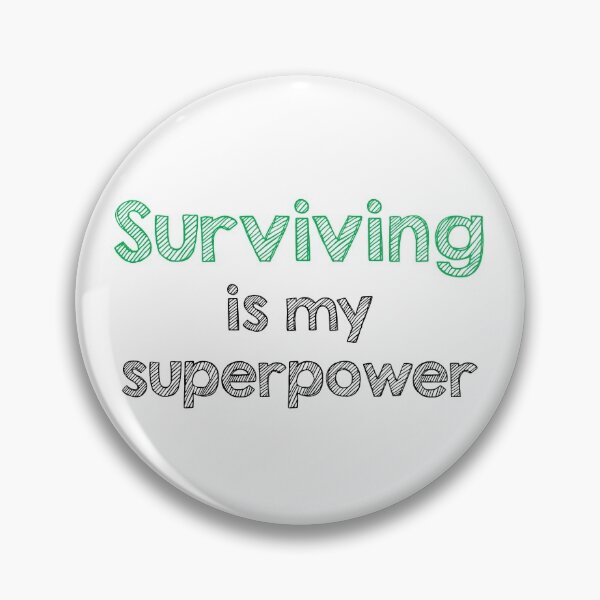 Item preview, Surviving is my superpower designed and sold by Alltooclose.