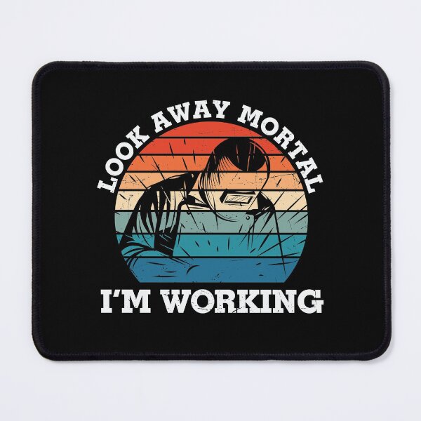 Item preview, Look Away Mortal I'm Working - Trendy Welding Is Like Sewing With Fire Design Gift Idea For Welders designed and sold by Prince - Bestseller ★★★★★.