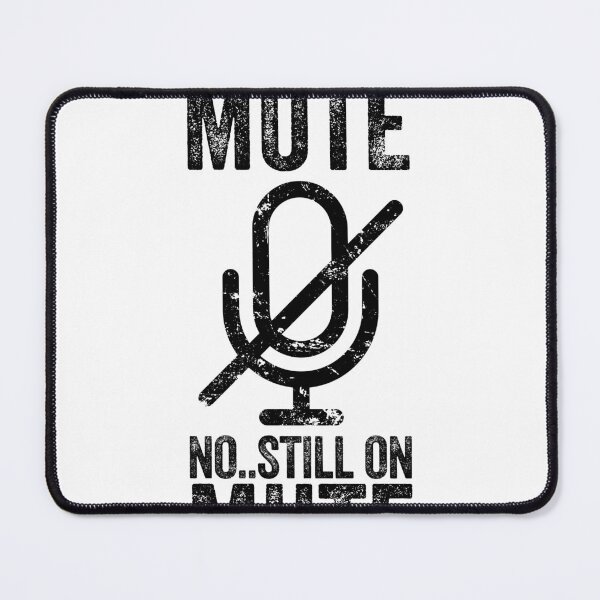 Item preview, You're on mute, no ... still on mute  designed and sold by adenicholls.