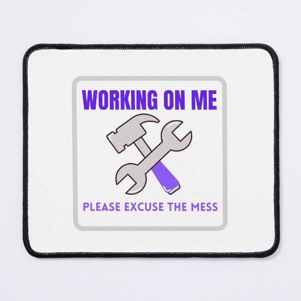 Item preview, Working on Me Please excuse the mess. ( Funny)  designed and sold by WithAngela.