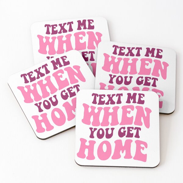 Item preview, Text Me When You Get Home designed and sold by ArtByMikaylaK.