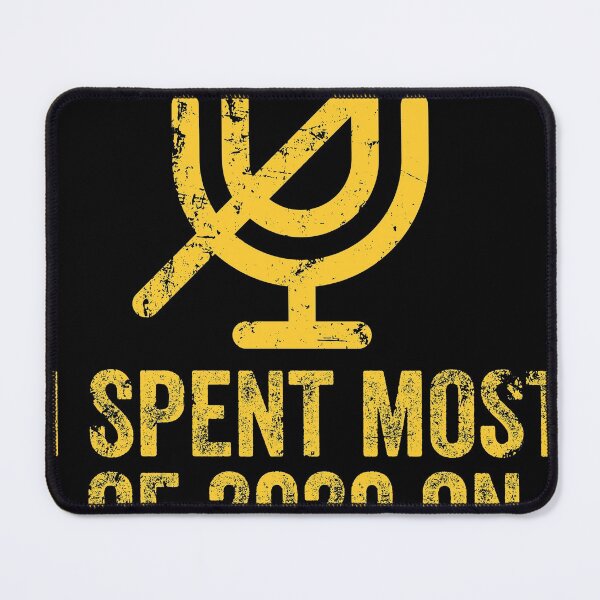 Item preview, I spent most of 2020 on mute  designed and sold by adenicholls.