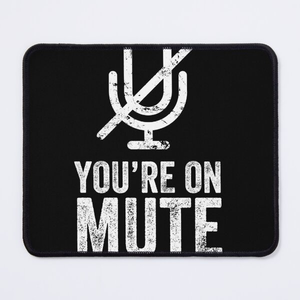 Item preview, You're on mute designed and sold by adenicholls.