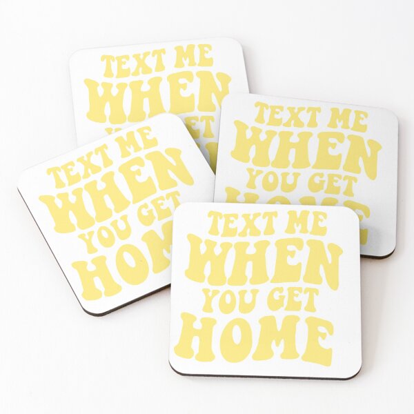 Item preview, Text Me When You Get Home designed and sold by ArtByMikaylaK.
