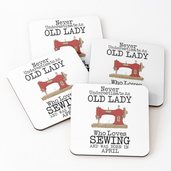 Item preview, Never Underestimate An Old lady Who Loves Sewing And Was Born In April ,Funny Quote For Sewing Lovers designed and sold by pedrored369.