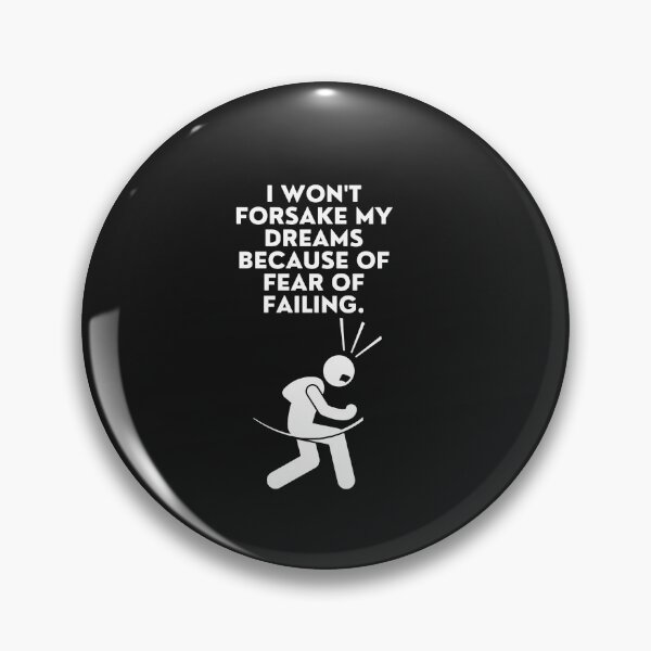 Item preview, Don't Forsake Your Dreams - Fear Of Failure designed and sold by WowAllinOne.