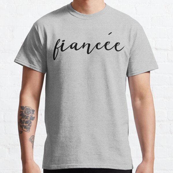 fiancée Classic T-Shirt