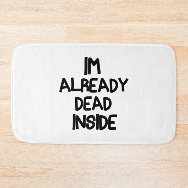 Item preview, Im Already Dead Inside designed and sold by Knottygirl.