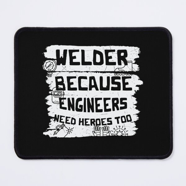 Item preview, Welder Because Engineers Need Heroes Too - Trendy Welding Is Like Sewing With Fire Design Gift Idea For Welders designed and sold by Prince - Bestseller ★★★★★.