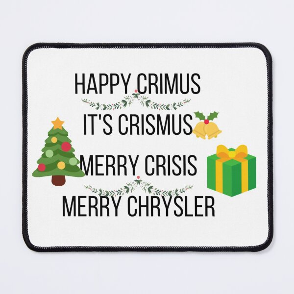 Item preview, Merry Chrysler Merry Crisis It's Chrismun Happy Chrimus Vine Meme Design designed and sold by stareve.