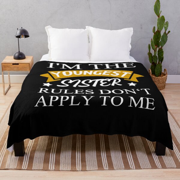 Item preview, I'm The Youngest Sister Rules Dont Apply designed and sold by Club7Studios.