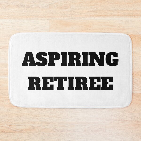 Item preview, Aspiring Retiree designed and sold by redbugdesigns.