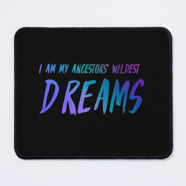Item preview, I Am My Ancestors’ Wildest Dreams Motivational Quote designed and sold by Queen1120.