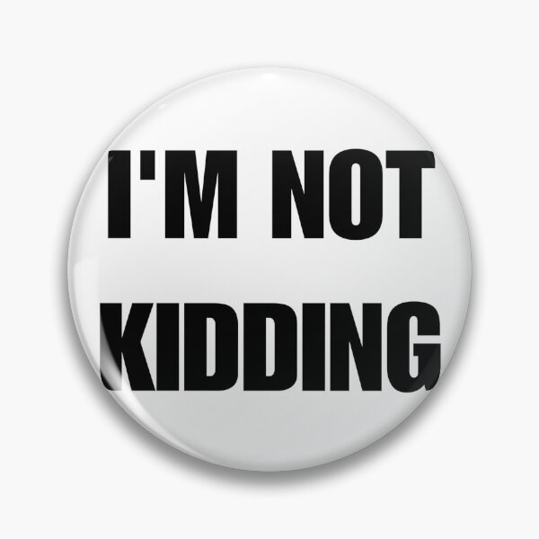 Item preview, I'M NOT KIDDING designed and sold by iamxxx.