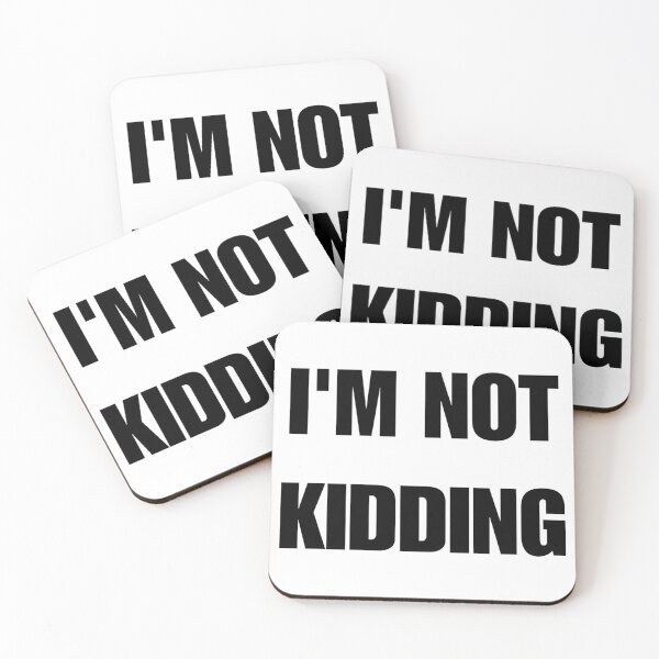 Item preview, I'M NOT KIDDING designed and sold by iamxxx.